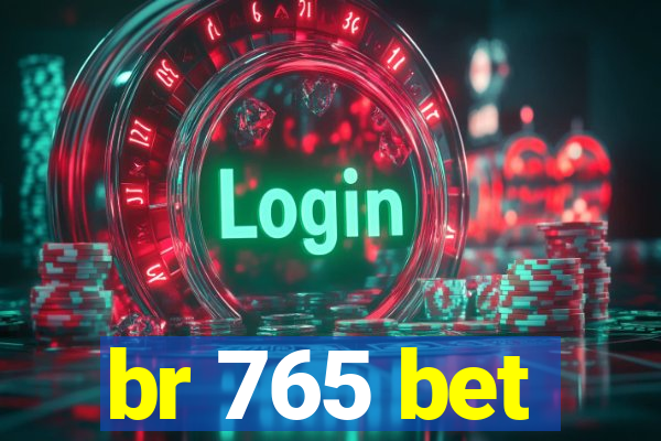 br 765 bet